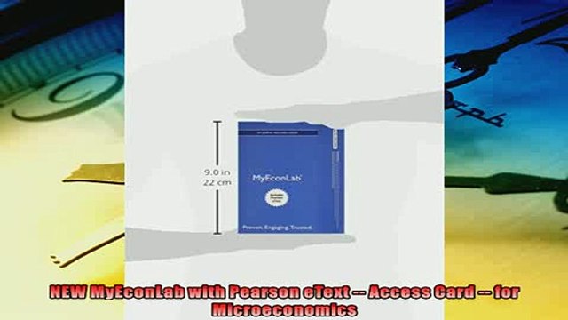 For you NEW MyEconLab with Pearson eText Access Card for Microeconomics