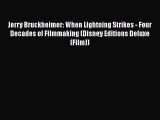 Read Books Jerry Bruckheimer: When Lightning Strikes - Four Decades of Filmmaking (Disney Editions