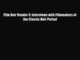 Read Books Film Noir Reader 3: Interviews with Filmmakers of the Classic Noir Period E-Book