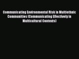 Read Communicating Environmental Risk in Multiethnic Communities (Communicating Effectively