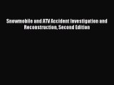 Read Snowmobile and ATV Accident Investigation and Reconstruction Second Edition PDF Online