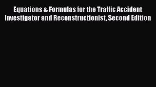 Download Equations & Formulas for the Traffic Accident Investigator and Reconstructionist Second