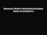 [PDF] Bananeras: Women Transforming the Banana Unions of Latin America [Download] Online