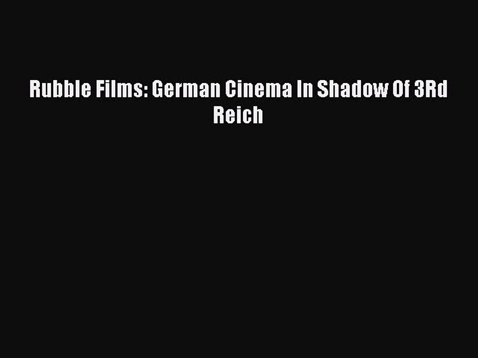 Download Books Rubble Films: German Cinema In Shadow Of 3Rd Reich Ebook PDF