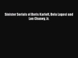 Read Books Sinister Serials of Boris Karloff Bela Lugosi and Lon Chaney Jr. E-Book Download