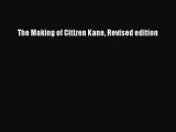 Read Books The Making of Citizen Kane Revised edition PDF Online