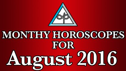 Monthly Horoscopes For August 2016 | Prakash Astrologer