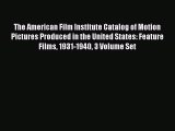 Read Books The American Film Institute Catalog of Motion Pictures Produced in the United States: