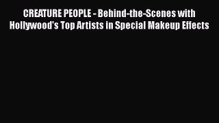 Read Books CREATURE PEOPLE - Behind-the-Scenes with Hollywood's Top Artists in Special Makeup