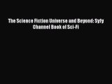 Download Books The Science Fiction Universe and Beyond: Syfy Channel Book of Sci-Fi Ebook PDF