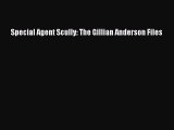 Download Books Special Agent Scully: The Gillian Anderson Files Ebook PDF