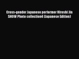 PDF Cross-gender Japanese performer Hiroshi Jin SHOW Photo collection4 (Japanese Edition) Free