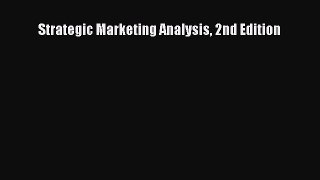 Read Strategic Marketing Analysis 2nd Edition Ebook Free