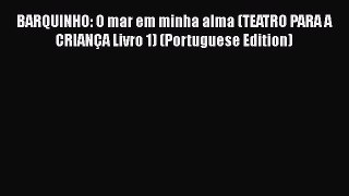 Download BARQUINHO: O mar em minha alma (TEATRO PARA A CRIANÇA Livro 1) (Portuguese Edition)