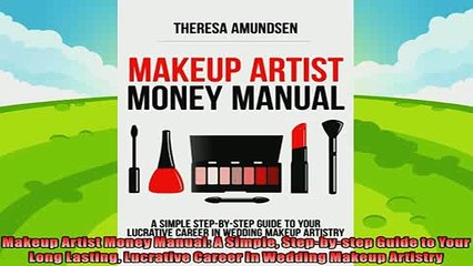 different   Makeup Artist Money Manual A Simple Stepbystep Guide to Your Long Lasting Lucrative