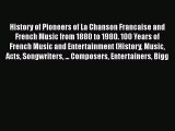 PDF History of Pioneers of La Chanson Francaise and French Music from 1880 to 1980. 100 Years
