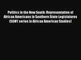 [Read] Politics in the New South: Representation of African Americans in Southern State Legislatures