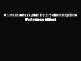 PDF O filme de nossas vidas: Roteiro cinematográfico (Portuguese Edition)  Read Online