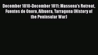 Read Books December 1810-December 1811: Massena's Retreat Fuentes de Onoro Albuera Tarragona