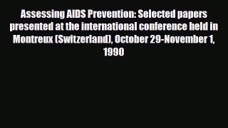 Read Assessing AIDS Prevention: Selected papers presented at the international conference held