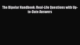 Read The Bipolar Handbook: Real-Life Questions with Up-to-Date Answers Ebook Free