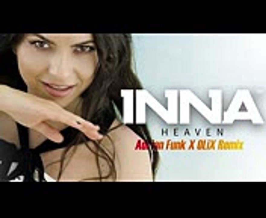 INNA - Heaven _ Adrian Funk X OLiX Remix