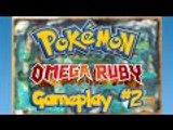 POKÉMON OMEGA RUBY | WALKTHROUGH #2 (Nintendo 3DS Gameplay)