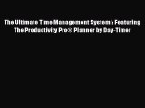 [PDF] The Ultimate Time Management System!: Featuring The Productivity Pro® Planner by Day-Timer