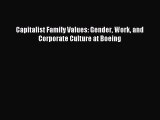 [PDF] Capitalist Family Values: Gender Work and Corporate Culture at Boeing Read Full Ebook