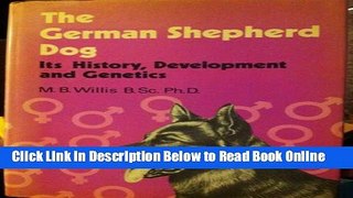 Read The German shepherd dog, its history, development, and genetics  Ebook Free