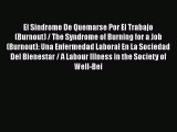 Read El Sindrome De Quemarse Por El Trabajo (Burnout) / The Syndrome of Burning for a Job (Burnout):