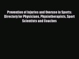 Download Prevention of Injuries and Overuse in Sports: Directory for Physicians Physiotherapists