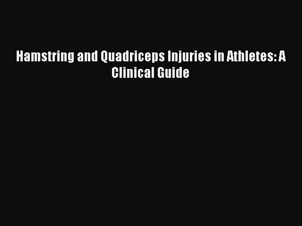 Download Hamstring and Quadriceps Injuries in Athletes: A Clinical Guide Ebook Online