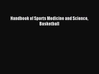 Download Handbook of Sports Medicine and Science Basketball Ebook Free