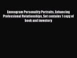 Read Enneagram Personality Portraits Enhancing Professional Relationships Set contains 1 copy