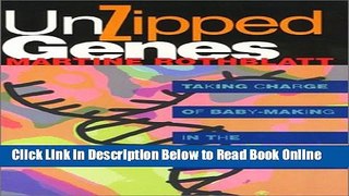 Read Unzipped Genes: Taking Charge of Baby-Making in the New Millennium (America In Transition)