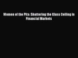 Read Women of the Pits: Shattering the Glass Ceiling in Financial Markets Ebook Free