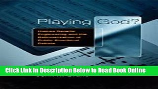 Read Playing God?: Human Genetic Engineering and the Rationalization of Public Bioethical Debate