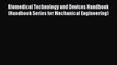 Read Biomedical Technology and Devices Handbook (Handbook Series for Mechanical Engineering)
