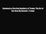 Read Summary & Election Analysis of Trump: The Art of the Deal By Donald J. Trump Ebook Free