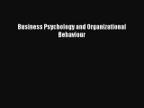 Download Business Psychology and Organizational Behaviour Ebook Free