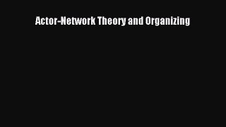 Download Actor-Network Theory and Organizing PDF Free