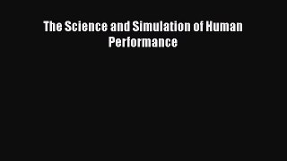 Read The Science and Simulation of Human Performance Ebook Free