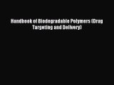 Download Handbook of Biodegradable Polymers (Drug Targeting and Delivery) Ebook Online