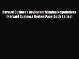 Read Harvard Business Review on Winning Negotiations (Harvard Business Review Paperback Series)