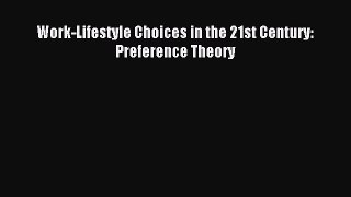 Read Work-Lifestyle Choices in the 21st Century: Preference Theory Ebook Free