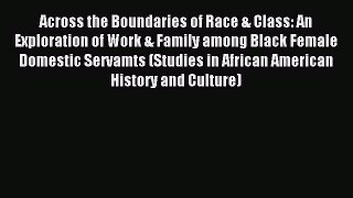 Read Across the Boundaries of Race & Class: An Exploration of Work & Family among Black Female