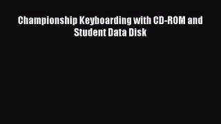 [PDF] Championship Keyboarding with CD-ROM and Student Data Disk Download Online