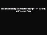 [PDF] Mindful Learning: 101 Proven Strategies for Student and Teacher Succ Read Online