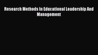[PDF] Research Methods In Educational Leadership And Management Download Online